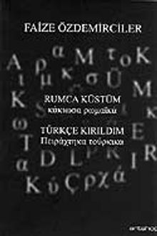 Rumca Küstüm Türkçe Kırıldım