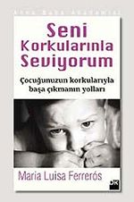 Seni Korkularınla Seviyorum