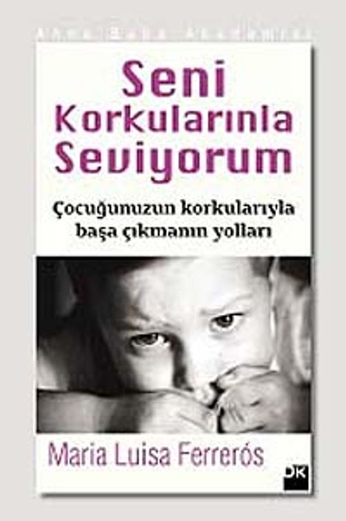 Seni Korkularınla Seviyorum