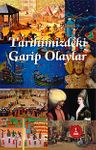 Tarihimizdeki Garip Olaylar
