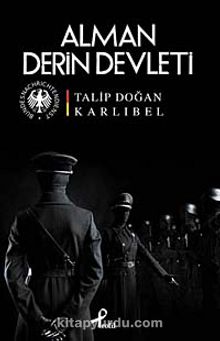 Alman Derin Devleti - Talip Doğan Karlıbel
