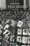 &Uuml;&ccedil; Film Birden & Senaryolar