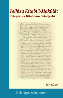 Telhisu Kitabi’l-Makulat & Kategoriler Kitabının Orta Şerhi - İbn Rüşd