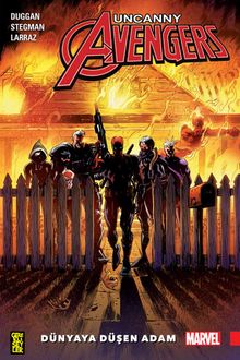 Uncanny Avengers Birlik 2: Dünya’ya Düşen Adam