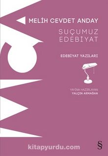 Suçumuz Edebiyat & Edebiyat Yazıları - Melih Cevdet Anday