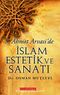 S. Ahmet Arvasi'de İslam Estetik ve Sanatı