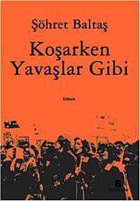 Koşarken Yavaşlar Gibi