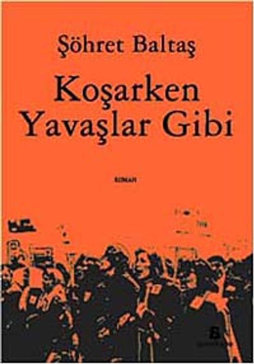 Koşarken Yavaşlar Gibi