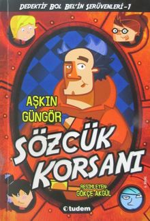 Sözcük Korsanı / Gizemli Şeyler Dedektifi Bol Bel'in İnanılmaz Serüvenleri 