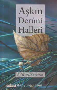 Aşkın Deruni Halleri - A. Yahya Korkmaz
