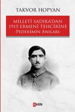 Milleti Sadıka'dan 1915 Ermeni Tehcirine Pederimin Anıları