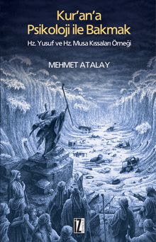 Kur'an'a Psikoloji ile Bakmak & Hz. Yusuf ve Hz. Musa Kıssaları Örneği