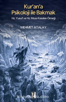 Kur'an'a Psikoloji ile Bakmak & Hz. Yusuf ve Hz. Musa Kıssaları Örneği - Mehmet Atalay