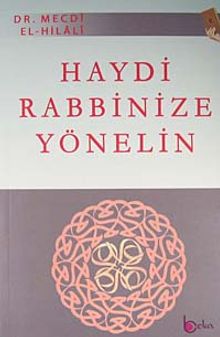 Haydi Rabbinize Yönelin