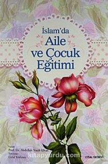 İslam'da Aile ve Çocuk Eğitimi - Prof. Dr. Abdullah Nasıh Ulvan