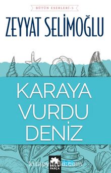 Karaya Vurdu Deniz - Zeyyat Selimoğlu