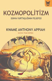 Kozmopolitizm & Dünya Yurttaşlığının Felsefesi
