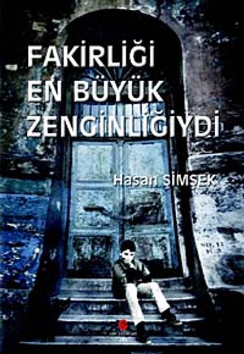 Fakirliği En Büyük Zenginliğiydi