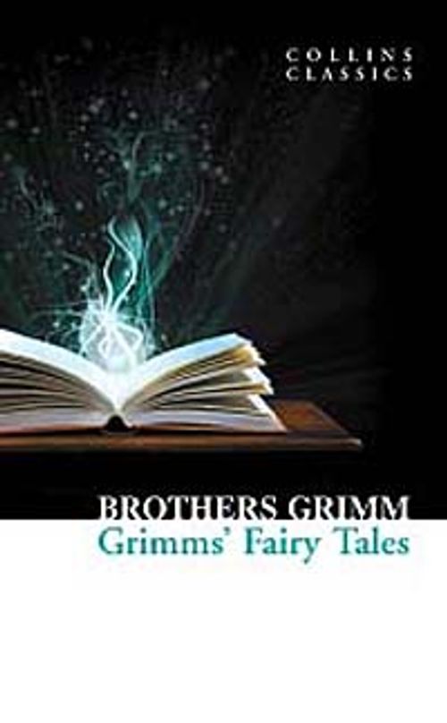 Grimms' Fairy Tales (Collins Classics)