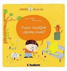 Küçük Filozof Neden İstediğimi Yapamıyorum?