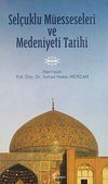 Sel&ccedil;uklu M&uuml;esseseleri ve Medeniyeti Tarihi