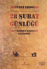 28 Şubat Günlüğü & Post-Modern Darbenin Anatomisi
