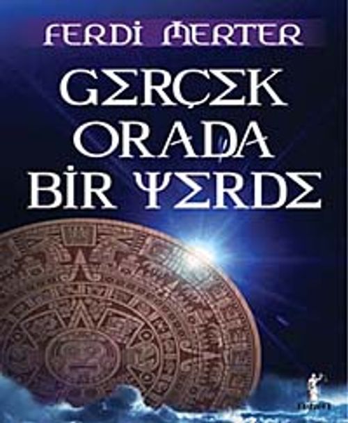 Gerçek Orada Bir Yerde