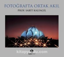 Fotoğrafta Ortak Akıl - Sabit Kalfagil