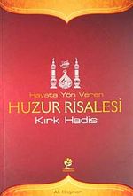 Hayata Yön Veren Huzur Risalesi - Kırk Hadis