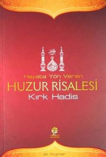 Hayata Yön Veren Huzur Risalesi - Kırk Hadis
