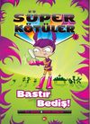 S&uuml;per K&ouml;t&uuml;ler 3 / Bastır Bediş!