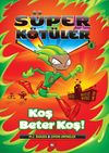 S&uuml;per K&ouml;t&uuml;ler 4 / Koş Beter Koş!