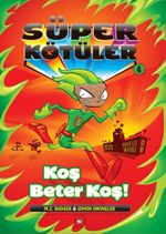 Süper Kötüler 4 / Koş Beter Koş!