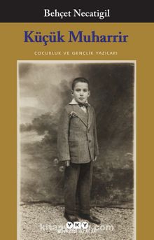 Küçük Muharrir & Çocukluk ve Gençlik Yazıları - Behçet Necatigil