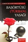 T&uuml;rkiye'de Kadın-Erkek Eşitliği ve Baş&ouml;rt&uuml;s&uuml; (T&uuml;rban) Yasağı