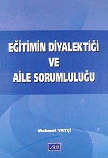 Eğitimin Diyalektiği ve Aile Sorumluluğu
