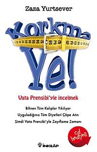 Korkma Ye & Vata Prensibiyle İncelmek