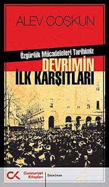 Özgürlük Mücadeleleri Tarihimiz Devrimin İlk Karşıtları