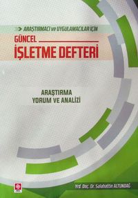 Araştırmacı ve Uygulamacılar İçin Güncel İşletme Defteri & Araştırma Yorum ve Analizi