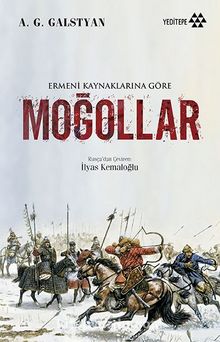 Ermeni Kaynaklarına Göre Moğollar - A. G. Galstyan