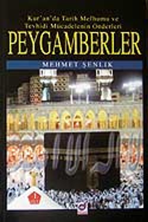 Peygamberler & Kur'an'da Tarih Mefhumu ve Tevhisi Mücadelenin Önderleri 1.Cilt