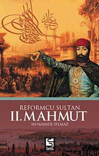 Reformcu Sultan II. Mahmut
