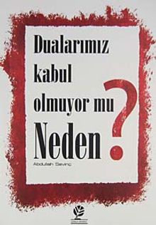 Dualarımız Kabul Olmuyor mu Neden?