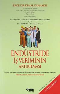 Endüstride İş Veriminin Artırılması & İşçinin, Çalışanın Psikososyal Özellikleri ve Başarılı Uyumlarının Esasları
