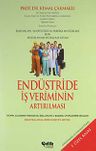 Endüstride İş Veriminin Artırılması &amp; İşçinin, Çalışanın Psikososyal Özellikleri ve Başarılı Uyumlarının Esasları