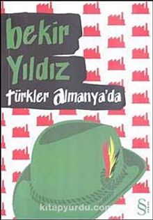 Türkler Almanya'da - Bekir Yıldız