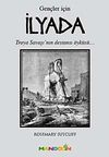 İlyada (Gen&ccedil;ler İ&ccedil;in) & Troya Savaşı'nın Destansı &Ouml;yk&uuml;s&uuml;