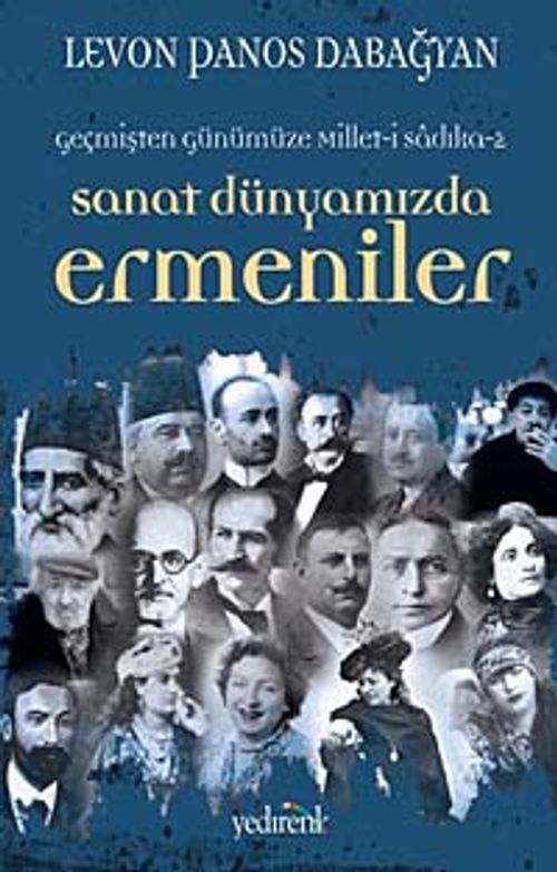 Geçmişten Günümüze Millet-i Sadıka -2 Sanat Dünyamızda Ermeniler