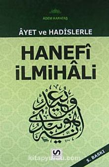 Ayet ve Hadislerle  Hanefi İlmihali - Adem Karataş