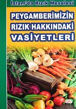 Peygamberimizin Rızık Hakkındaki Vasiyetleri